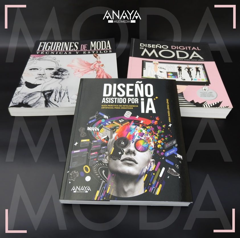 Libro Diseño Asistido por IA junto a Diseño Digital de Moda y Figurines de Moda, de Anna María López López, editorial Anaya Multimedia